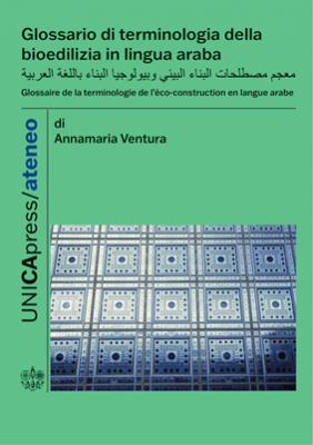 Copertina per Glossario di terminologia della bioedilizia in lingua araba / معجم مصطلحات البناء البيئي وبيولوجيا البناء باللغة العربية