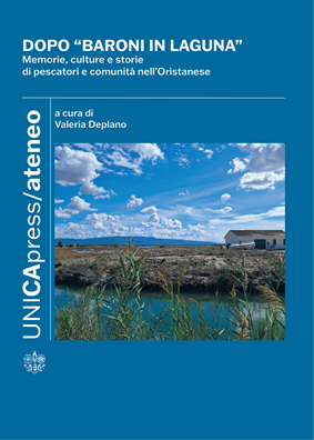 Copertina per DOPO “BARONI IN LAGUNA”: Memorie, culture e storie di pescatori e comunità nell’Oristanese