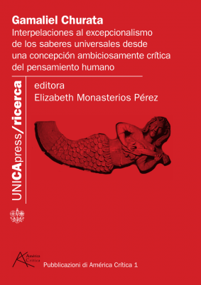 Copertina per Gamaliel Churata. Interpelaciones al excepcionalismo de los saberes universales desde una concepción ambiciosamente crítica del pensamiento humano