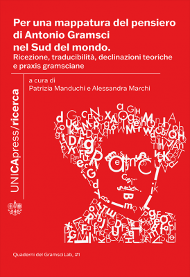 Copertina per Per una mappatura del pensiero di Antonio Gramsci nel Sud del mondo: Ricezione, traducibilità, declinazioni teoriche e praxis gramsciane