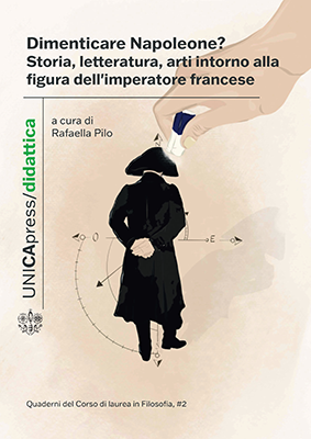 Copertina per Dimenticare Napoleone? Storia, letteratura, arti intorno alla figura dell’imperatore francese