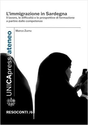 Copertina per L' immigrazione in Sardegna: Il lavoro, le difficoltà e le prospettive di formazione a partire dalle competenze