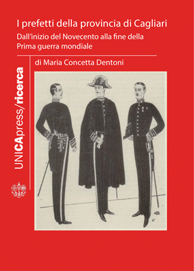 Copertina per I prefetti della provincia di Cagliari: Dall'inizio del Novecento alla fine della prima guerra mondiale