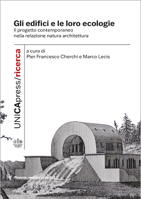 Copertina per Gli edifici e le loro ecologie: Il progetto contemporaneo nella relazione natura architettura
