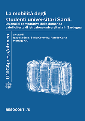 Copertina per La mobilità degli studenti universitari Sardi: Un’analisi comparativa della domanda e dell’offerta di istruzione universitaria in Sardegna