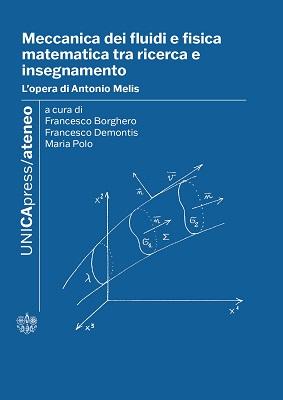 Copertina per Meccanica dei fluidi e fisica matematica tra ricerca e insegnamento: L'opera di Antonio Melis